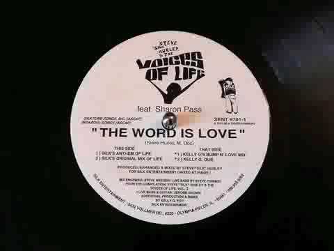 Steve Silk Hurley ft  Sharon Pass   The Word is Love Silk's Anthem of Life