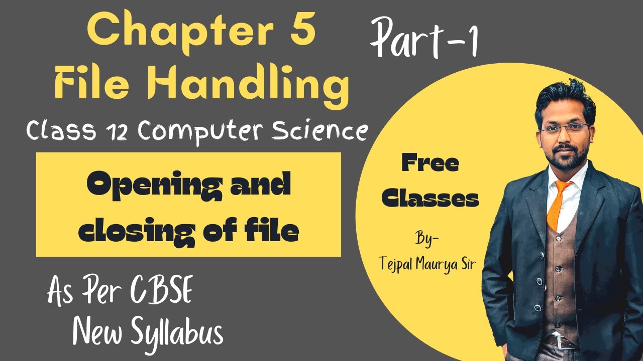 Chapter 5 File Handling | Part 1 | Opening and closing a file in python | Class 12 Computer Science
