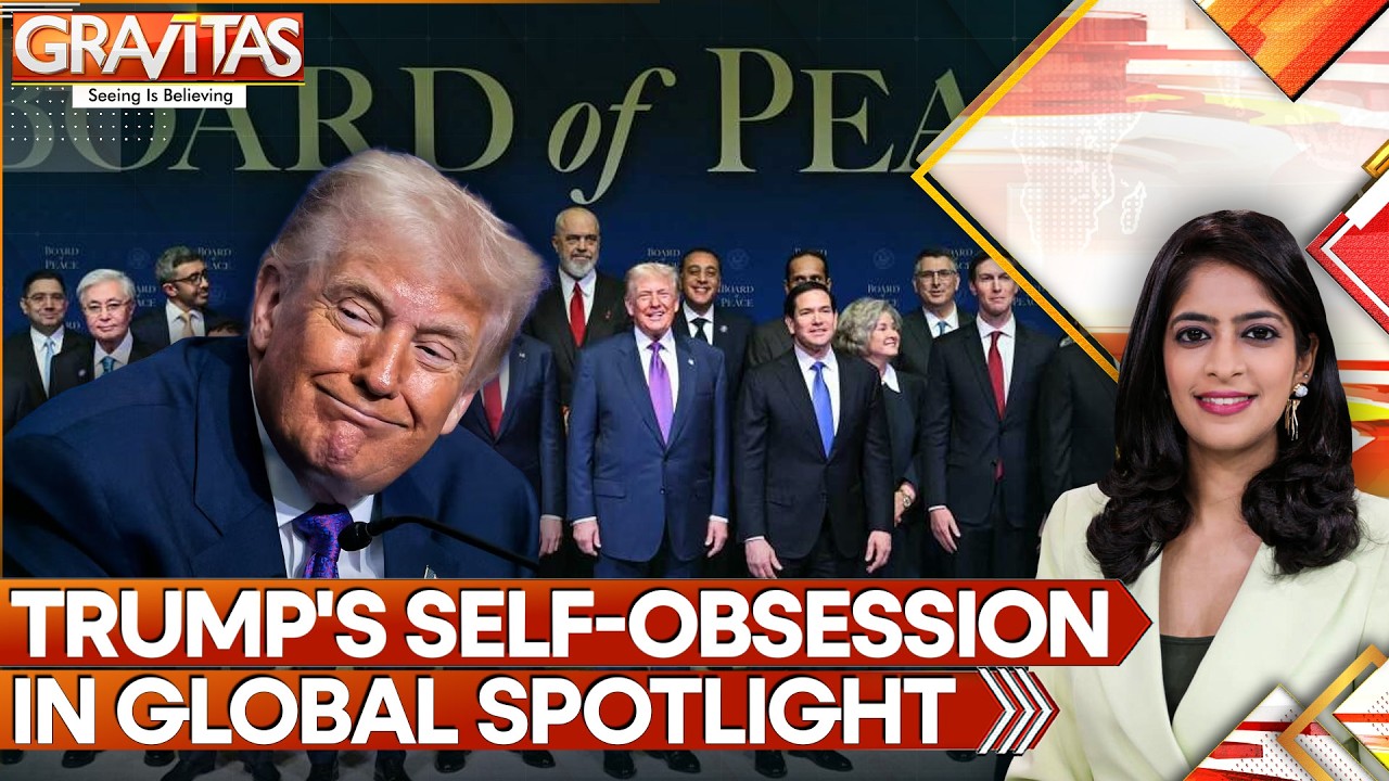 Trump’s Self-Obsession In Global Spotlight At Board Of Peace Meeting | Gravitas