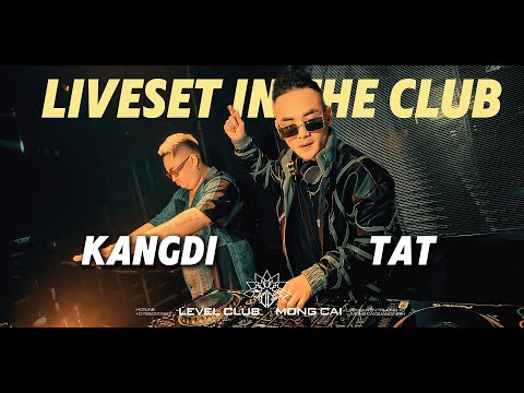 2025 LIVESET DJ TAT x MC Kangdi at LEVEL CLUB Móng Cái