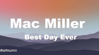 Mac Miller - Best Day Ever (Lyrics -4k)