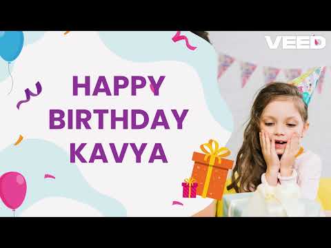 Happy Birthday Kavya! 🎉 Special Birthday Song for Kavya