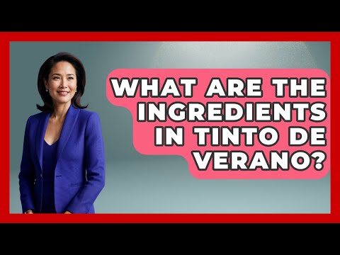 What Are The Ingredients In Tinto De Verano? - Western Europe Explorer