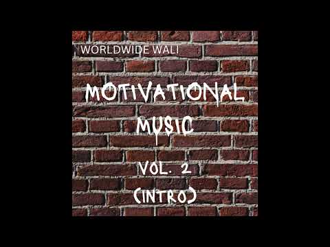 Worldwide Wali - Motivational Music Vol. 2 (Intro)