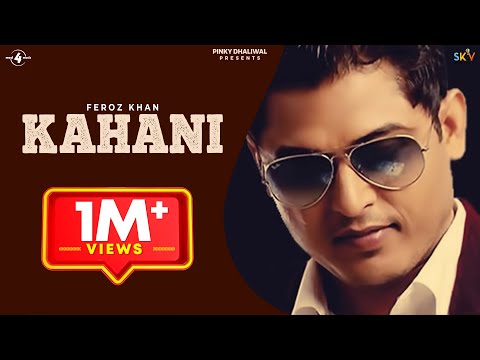 KAHANI - FEROZ KHAN | LYRICAL VIDEO | Latest Punjabi Sad Songs 2015 | @Mad4Music1