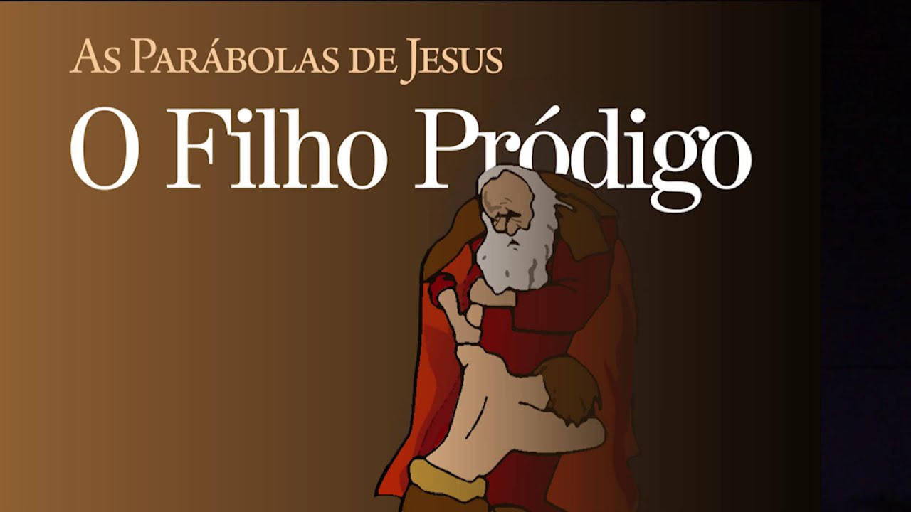 As Parábolas de Jesus: O Filho Pródigo (parte 1/2)