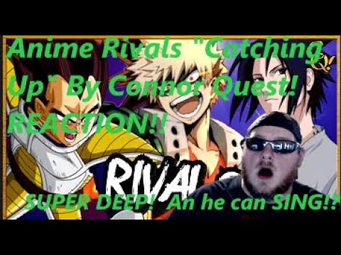 NERDCORE! Anime Rivals Song "Catching Up" By Connor Quest!  !REACTION!