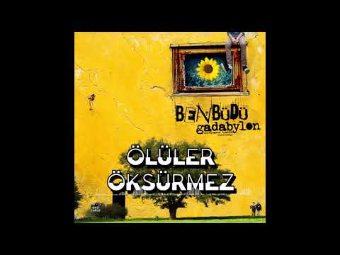 Ben Büdü - Ölüler Öksürmez