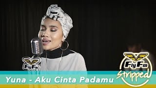 Yuna - Aku Cinta Padamu (Dato&#39; Siti Nurhaliza Cover) #FlyFMStripped