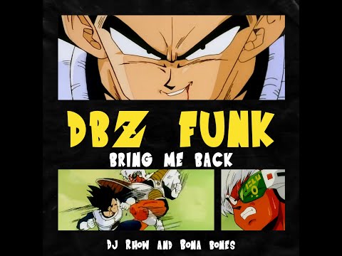 " BRING ME BACK " ~ DBZ FUNK 11 ~ Ft Bona Bones  (prod by Dj RHOW ) Rare Funk 69