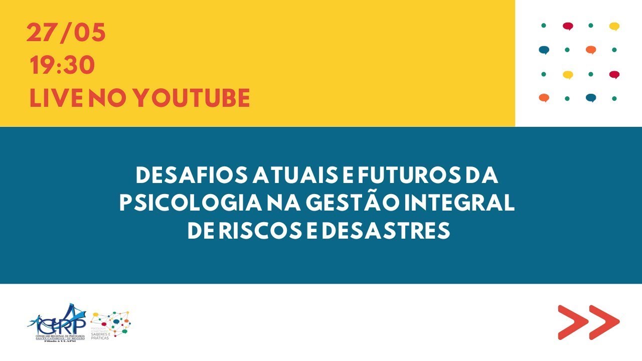Live  “Desafios atuais e futuros da Psicologia na Gestão Integral de Riscos e Desastres”