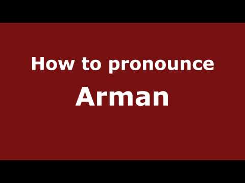 How to pronounce Arman