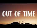 The Weeknd - Out of Time (Lyrics) The Weeknd - Out of Time (Lyrics)