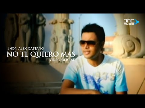 No te Quiero Mas - Jhon Alex Castaño