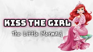 The Little Mermaid - Kiss The Girl (Lyrics Video) 🎤💖