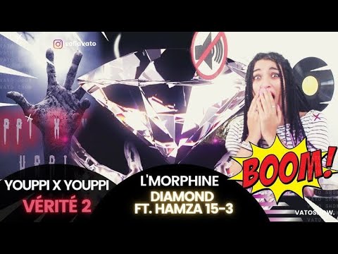 YOUPPI X YOUPPI - VÉRITÉ 2 l+l l'Morphine - DIAMOND ft. Hamza 15-3 || VATOREACTION ♕♊
