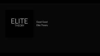 Elite Theory - Good, Good