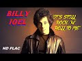 HD HQ FLAC BILLY JOEL IT S STILL ROCK N ROLL TO ME Best Version ENHANCED AUDIO LYRICS