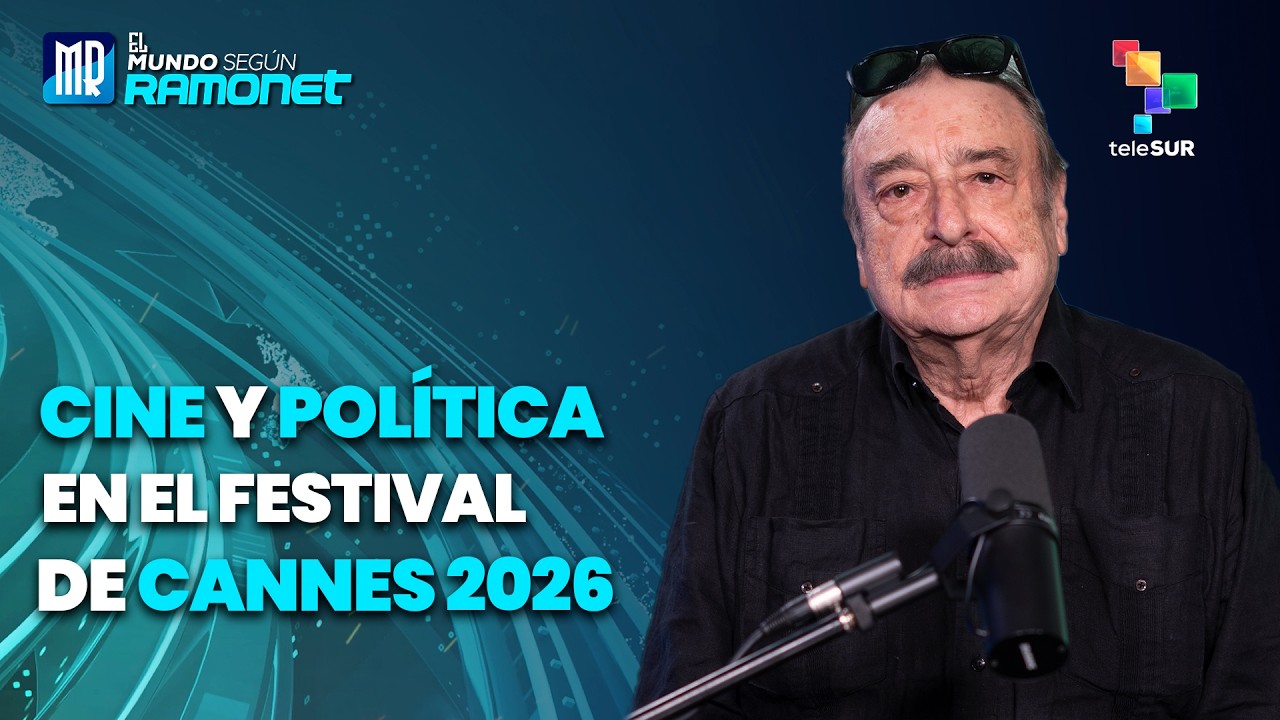 Cine y política en el Festival de Cannes 2026 | El Mundo Según Ramonet