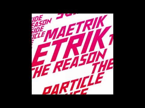 Maetrik - The Reason (Original Mix)