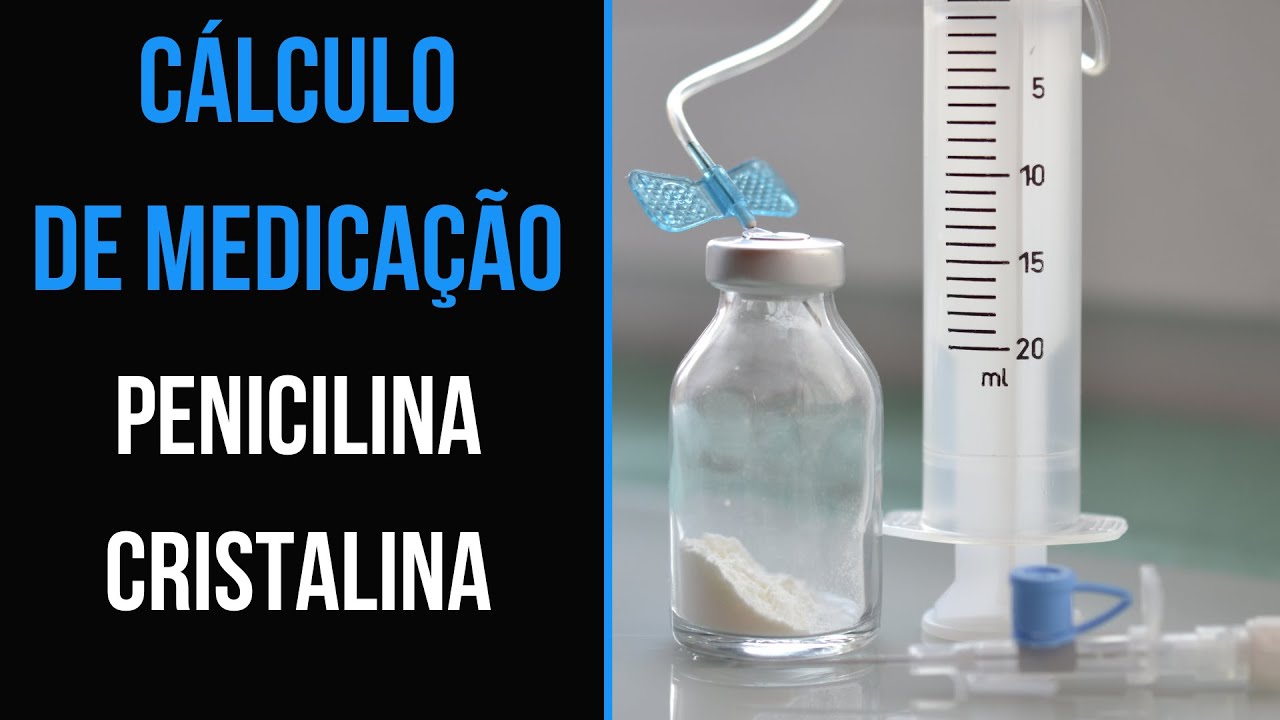 CÁLCULO DE PENICILINA CRISTALINA: TIPOS + RECONSTITUIÇÃO + RESOLUÇÃO EXERCÍCIOS