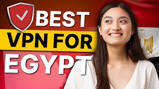 Best VPN for Egypt: Access Blocked Sites? VPNs to CONSIDER
