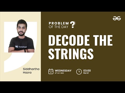 Decode the string | Problem of the Day: 11/10/22 | Siddharth Hazra