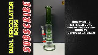 How to Fill a Glass percolator Bong Dual percolator bongs in India.