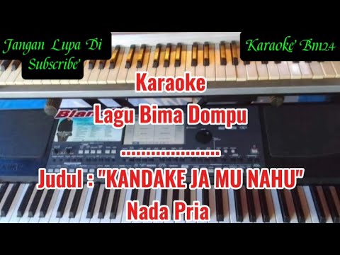 Karaoke Lagu Bima Dompu "KANDAKE JA MU NAHU" Nada Pria Cipt : Eds