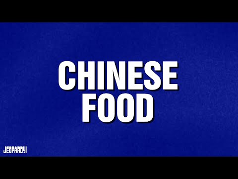 Chinese Food | Category | JEOPARDY!