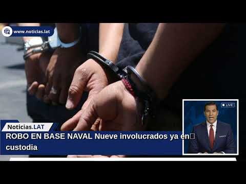 ROBO EN BASE NAVAL: Nueve involucrados ya en custodia