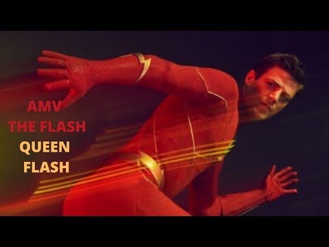 The Flash[AMV] Queen Flash