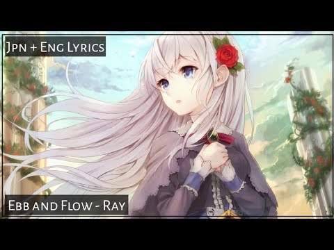 Japanese Mellow Song || Ebb And Flow - Ray || Jpn + Eng Lyrics