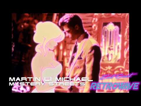 Martin Li Michael - Mystery Streets | East Coast Retrowave | Synthwave | May 2019