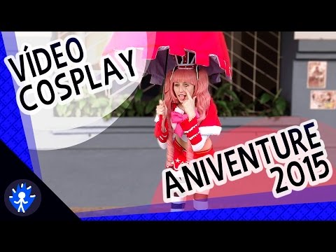 ANIVENTURE 2015 - Cosplay Music Vídeo