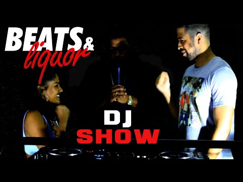 DJs do shots! Back to back DJ battle | Arthi vs seangran | Beats & Liquor | Episode 9