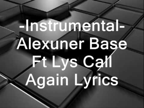 Alexunder Base Ft.Lys-Call Again Lyrics