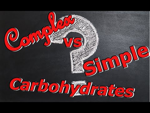 What are Complex and Simple Carbohydrates?