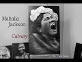 Mahalia Jackson-Calvary[Live]