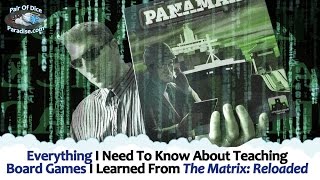 Everything I Need To Know About Teaching Board Games I Learned From The Matrix: Reloaded
