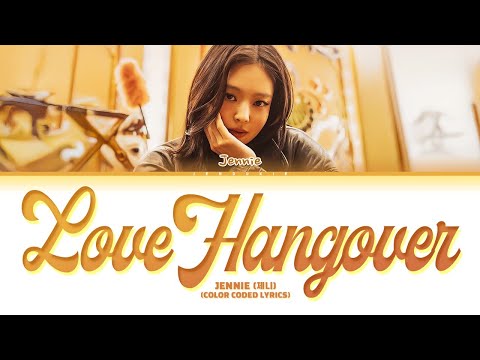 [CD Only] JENNIE (제니) 'Love Hangover' (JENNIE Only Audio) Lyrics (Color Coded Lyrics)