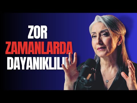 Zor Zamanlarda Dayanıklılık Nasıl Geliştirilir? | Saadet Şen