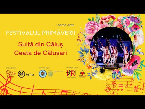 Ceata de Călușari – Suită din Căluș -  Festivalul Primăverii