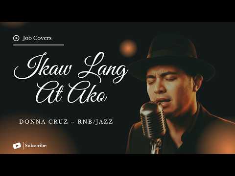 Ikaw Lang At Ako - Donna Cruz - Male RNB/Jazz Cover (Lyric Video)