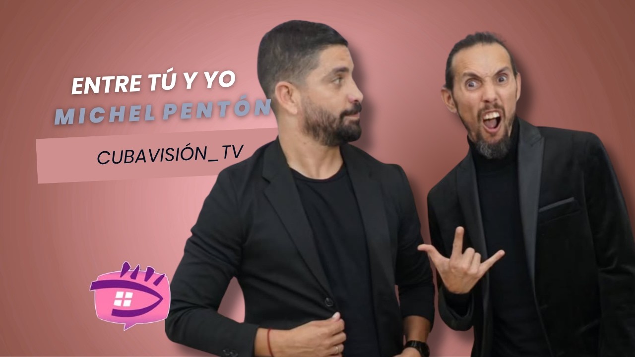 ENTRE TÚ Y YO:  MICHEL PENTON