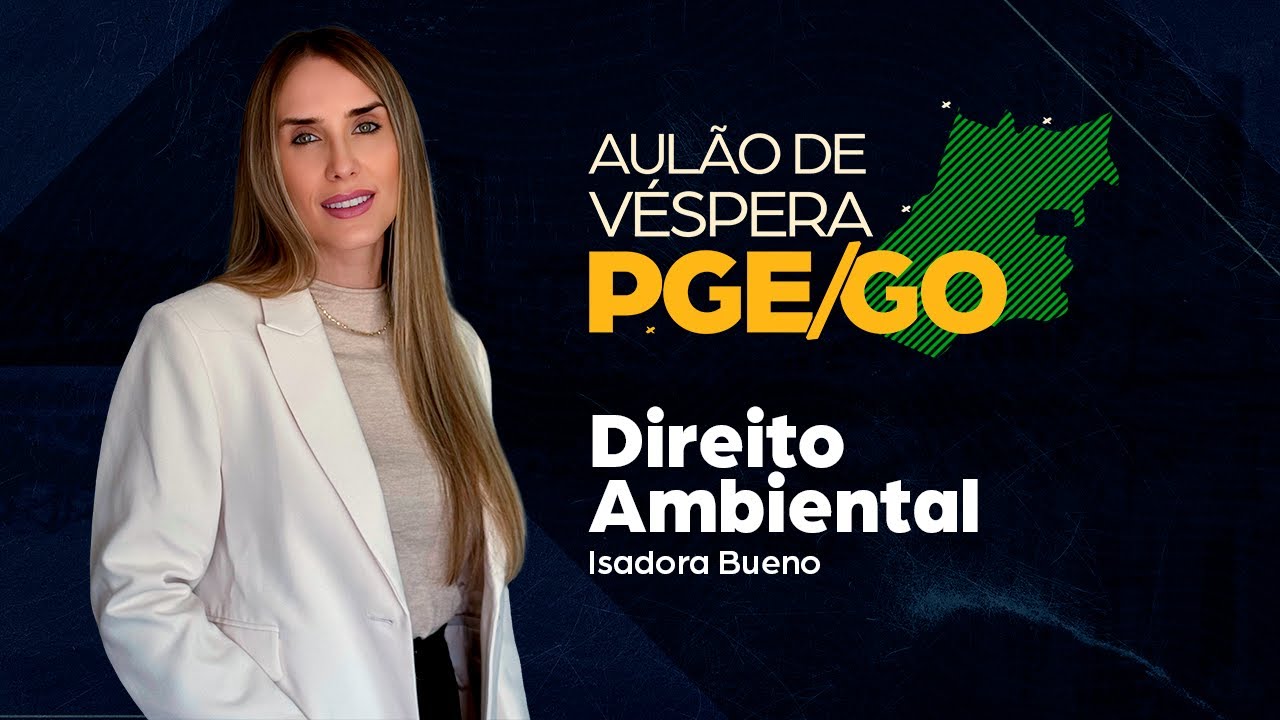 Revisão de Direito Ambiental para PGE/GO - Profa. Isadora Bueno