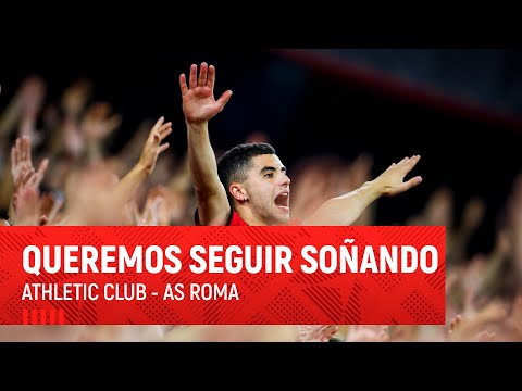 Imagen de portada del video Athletic Club-AS Roma: queremos seguir soñando (II)