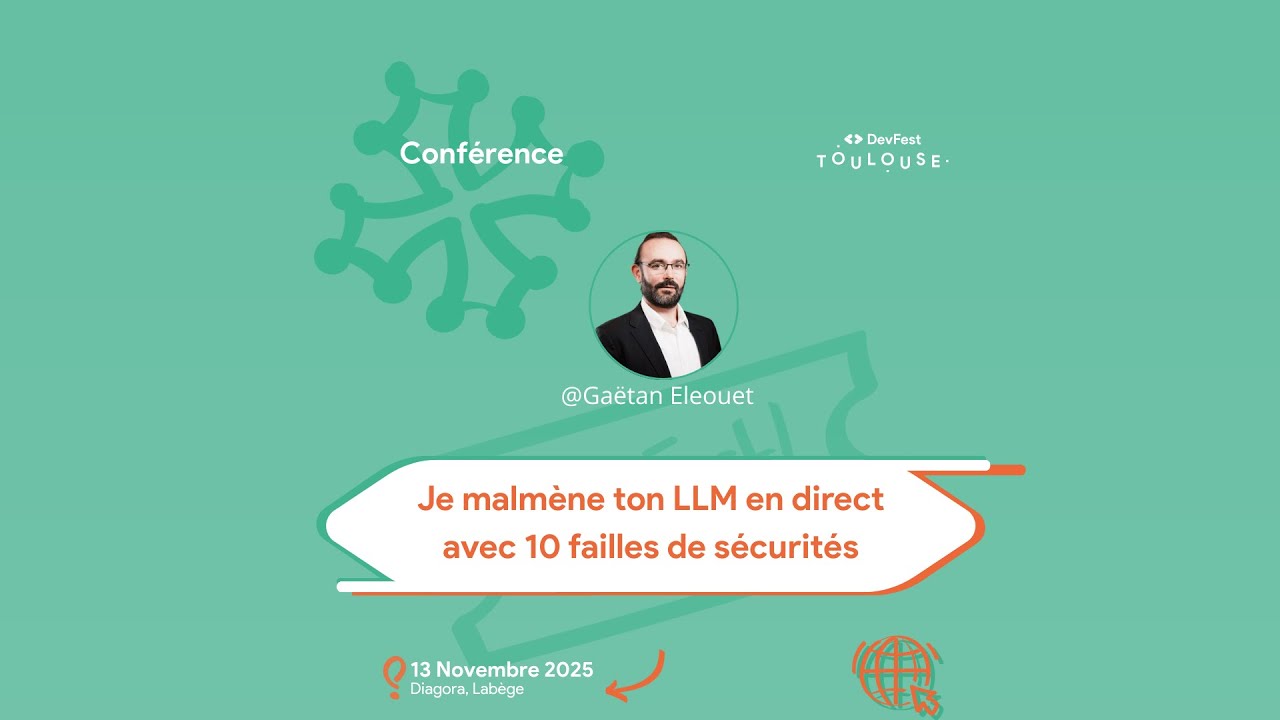 Je malmène ton LLM en direct avec 10 failles de sécurités