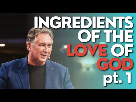 Ingredients of the Love of God | Pt. 1 | Mark Hankins Ministries