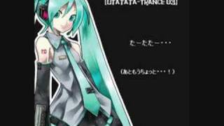 初音ミク  Hatsune Miku [utatata-Trance 03]